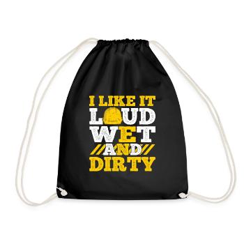I Like It Loud Dirty Saying Construction Site Men - Turnbeutel - Schwarz - Vorne