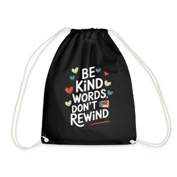 Be kind, words don't take you back | Inspirational Quote - Drawstring Bag - black - Front