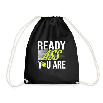 Tennis Saying Ready Ass You Are For Tennis Player - Turnbeutel - Schwarz - Vorne