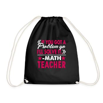 Math Teacher I Will Solve Your Problem - Drawstring Bag - black - Front