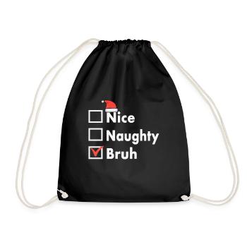 Christmas Nice Naughty Bruh Funny Xmas List - Drawstring Bag - black - Front