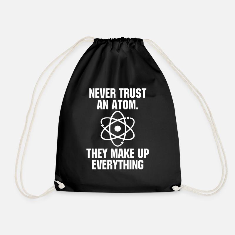 Never Trust an Atom Science Funny Science Teacher - Drawstring Bag - black
