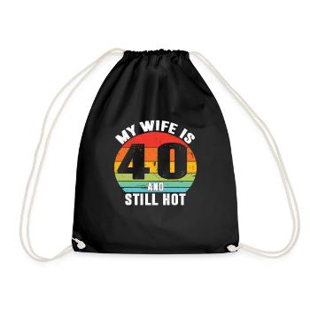 My Wife Is 40 And Still Hot, I Love My Pretty Wife - Drawstring Bag - black - Front