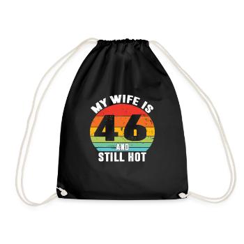 My Wife Is 46 And Still Hot, I Love My Pretty Wife - Drawstring Bag - black - Front