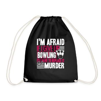 Bowling If I Give Up Bowling - Drawstring Bag - black - Front