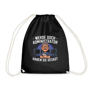 Werde Doch Administator Lustiges IT Nerd Spruch - Turnbeutel - Schwarz - Vorne
