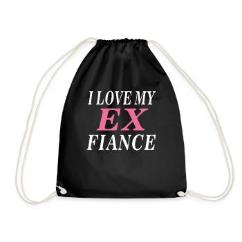 I LOVE MY EX FIANCE - Turnbeutel - Schwarz - Vorne