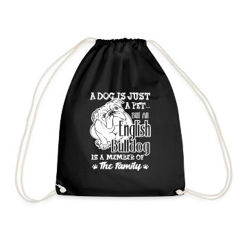English Bulldog Is A Member Of The Family - Drawstring Bag - black - Front