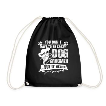 You Don't Have To Be Crazy To Be A Dog Groomer - Drawstring Bag - black - Front