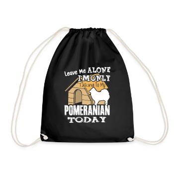 I Am Only Talking To My Pomeranian - Drawstring Bag - black - Front