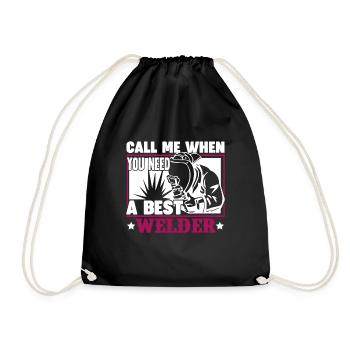 Call Me When You Need A Best Welder - Drawstring Bag - black - Front