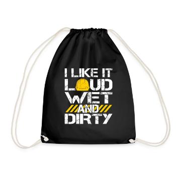 I Like It Loud Dirty Saying Construction Site Men - Turnbeutel - Schwarz - Vorne