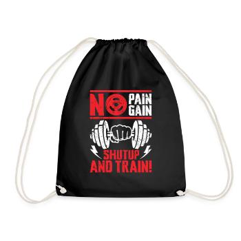No Pain No Gain Shut Up and Train - Turnbeutel - Schwarz - Vorne
