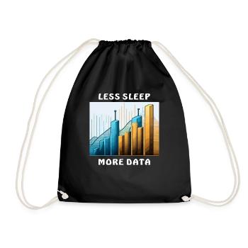 LESS SLEEP MORE DATA - Turnbeutel - Schwarz - Vorne