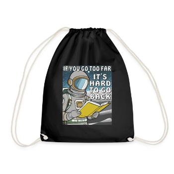 IF YOU GO TOO FAR IT'S HARD TO GO BACK - Drawstring Bag - black - Front