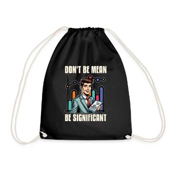 Statistician Don't Be Mean Be Data Analyst - Drawstring Bag - black - Front