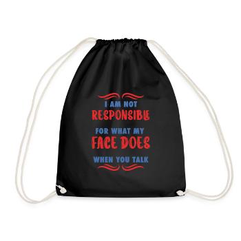 Je ne suis pas responsable de ce que fait mon visage quand tu parles - Sac de sport léger - noir - Devant