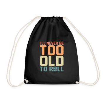 I'll Never Be Too Old To Roll Skating Roller Derby - Drawstring Bag - black - Front