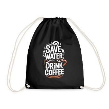 Save Water Drink Coffee - Turnbeutel - Schwarz - Vorne