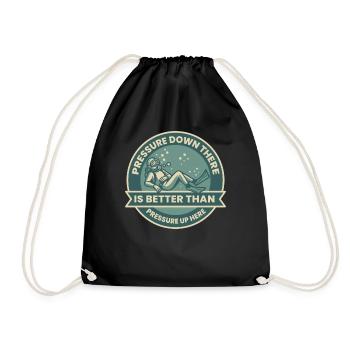 Pressure Down There Is Better Than - Drawstring Bag - black - Front