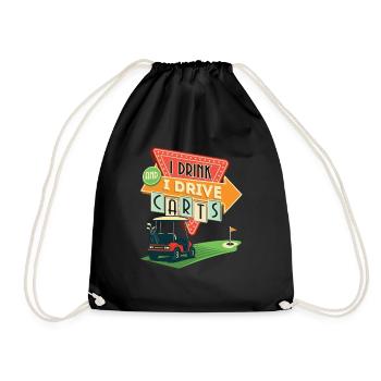 Ich trinke und fahre Karren Lustiges Golf-Sprichwort - Turnbeutel - Schwarz - Vorne