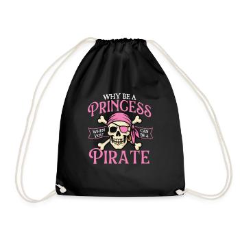 Why Be A Princess When You Can Be A Pirate - Drawstring Bag - black - Front