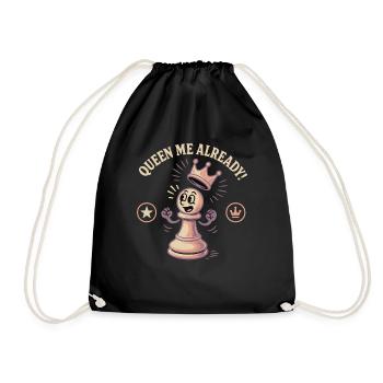 Queen Me Already Chess Player Funny Chess - Drawstring Bag - black - Front