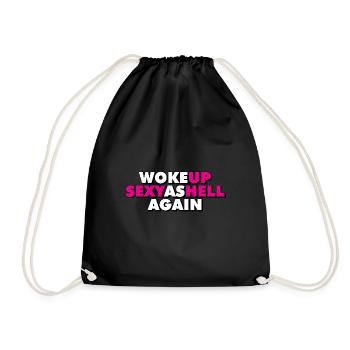 Woke Up Sexy As Hell Again Funny Self Confidence - Drawstring Bag - black - Front