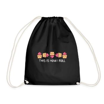 Cupcake Pastry Chef Baking Funny This Is How I Rol - Drawstring Bag - black - Front