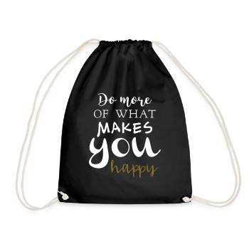 Do more of what makes you happy - Turnbeutel - Schwarz - Vorne