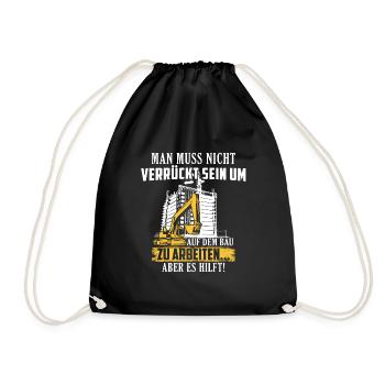 Bauarbeiter · Baustelle · Bagger · Verrückt sein - Turnbeutel - Schwarz - Vorne