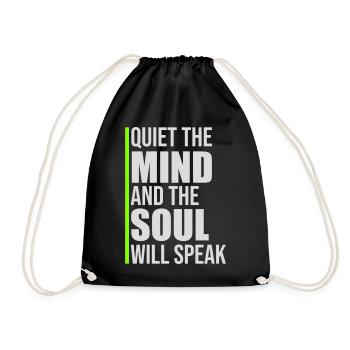 Quiet The Mind And The Soul Will Speak Ruhe Spruch - Drawstring Bag - black - Front