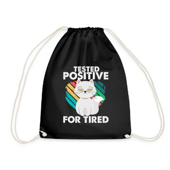 Tested Positive for Tired - Drawstring Bag - black - Front