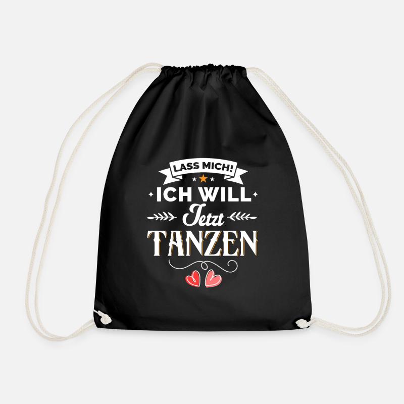Ich will jetzt tanzen - Spruch - Turnbeutel - Schwarz