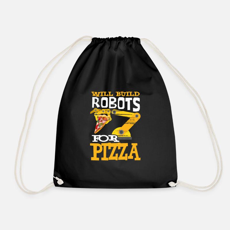 Will Build Robots For Pizza Robotics Robot Pizza - Drawstring Bag - black