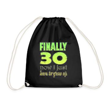 Finally 30 Now I Just Have to grow up - Drawstring Bag - black - Front