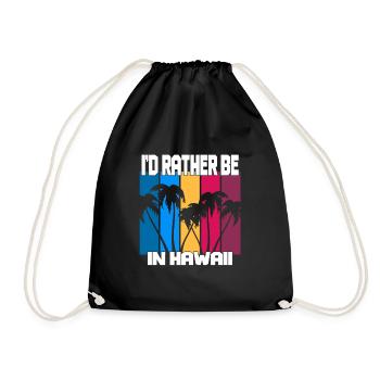 I'd rather be in Hawaii - Drawstring Bag - black - Front