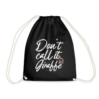 don't call it giraffe Design for a enthusiast of - Drawstring Bag - black - Front