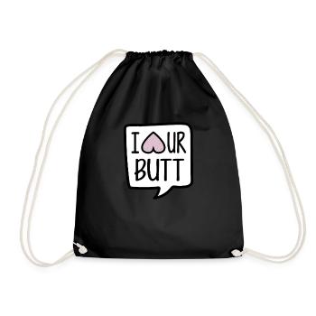 I love nut your butt arsch lustiges Geschenk - Turnbeutel - Schwarz - Vorne