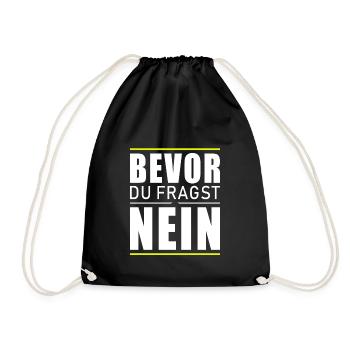 Bevor du fragst nein - Turnbeutel - Schwarz - Vorne