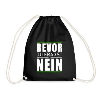 Bevor du fragst nein - Turnbeutel - Schwarz - Vorne