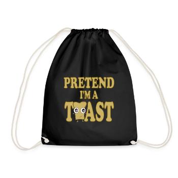 Pretend i'm a Toast - Drawstring Bag - black - Front