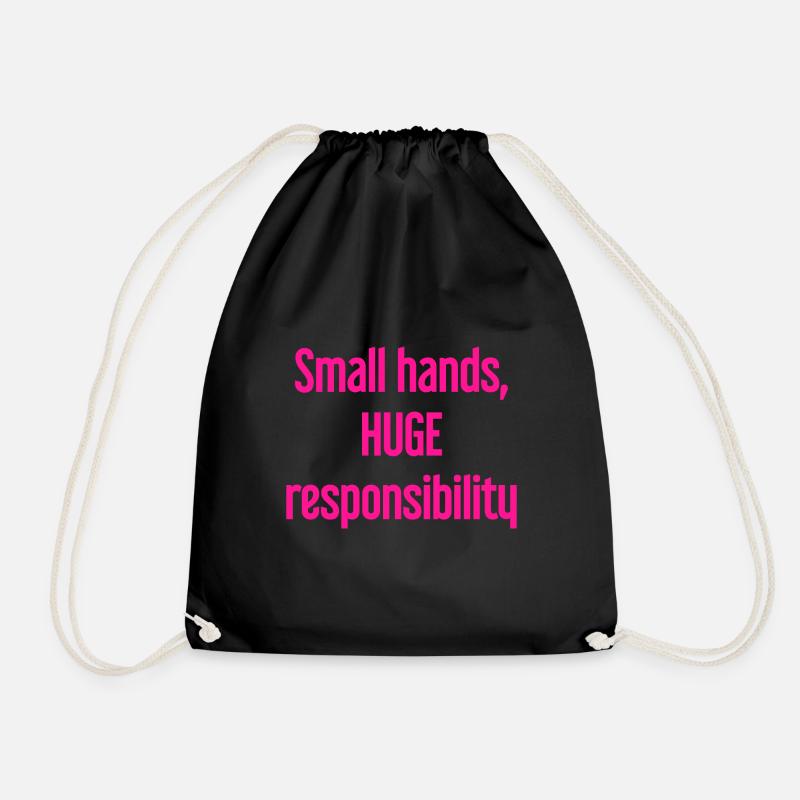 Small Hands, Huge Responsibility Parent Saying - Drawstring Bag - black