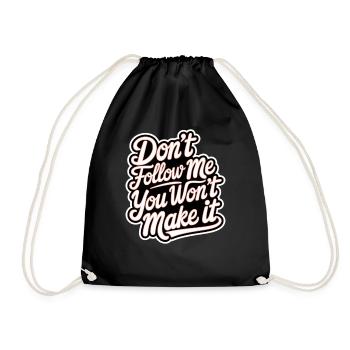 Don't Follow Me You Won't Make It 12 - Turnbeutel - Schwarz - Vorne