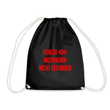 Error 404: Motivation not found - Drawstring Bag - black - Front