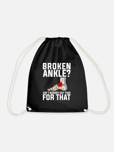 Jokes Broken Leg Design Quote Broken Ankle No Time - Drawstring Bag - black