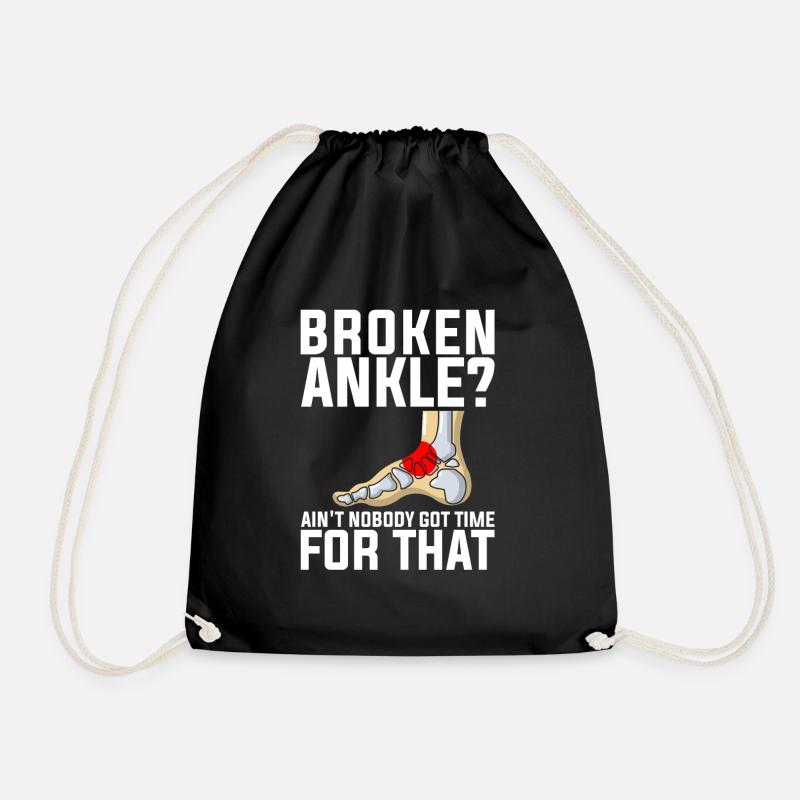 Jokes Broken Leg Design Quote Broken Ankle No Time - Drawstring Bag - black