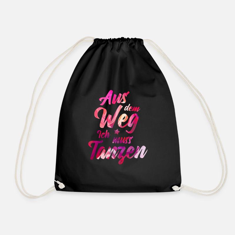 Aus dem Weg Ich muss Tanzen Tänzerin Geschenkidee - Turnbeutel - Schwarz