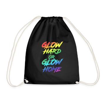 Glow Hard Or Glow Home Party Rave Disco Geschenk - Turnbeutel - Schwarz - Vorne