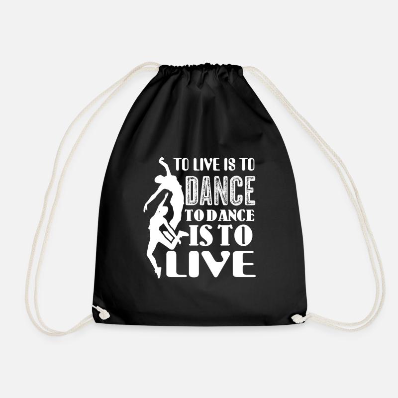 Dancer Dancer To Live Is To Dance - Drawstring Bag - black